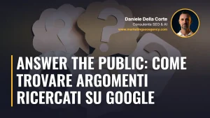 Answer The Public: come trovare argomenti ricercati su Google – articolo di Daniele Della Corte
