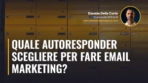 Quale autoresponder scegliere per fare email marketing? – articolo di Daniele Della Corte