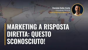Marketing a risposta diretta: questo sconosciuto! – articolo di Daniele Della Corte