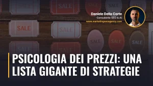 Psicologia dei prezzi: una lista gigante di strategie – articolo di Daniele Della Corte