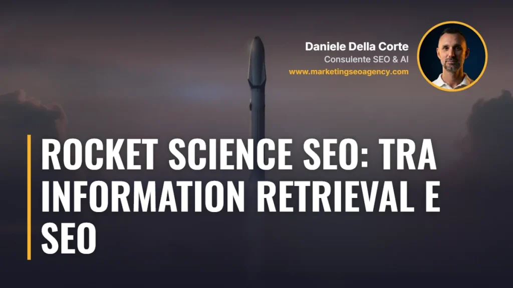 Rocket Science SEO: tra information retrieval e SEO – articolo di Daniele Della Corte