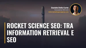 Rocket Science SEO: tra information retrieval e SEO – articolo di Daniele Della Corte